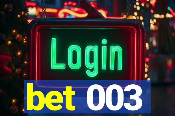 bet 003